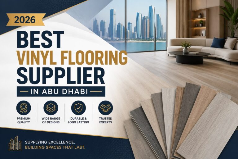 Best Vinyl Flooring Supplier in Abu Dhabi (2026)